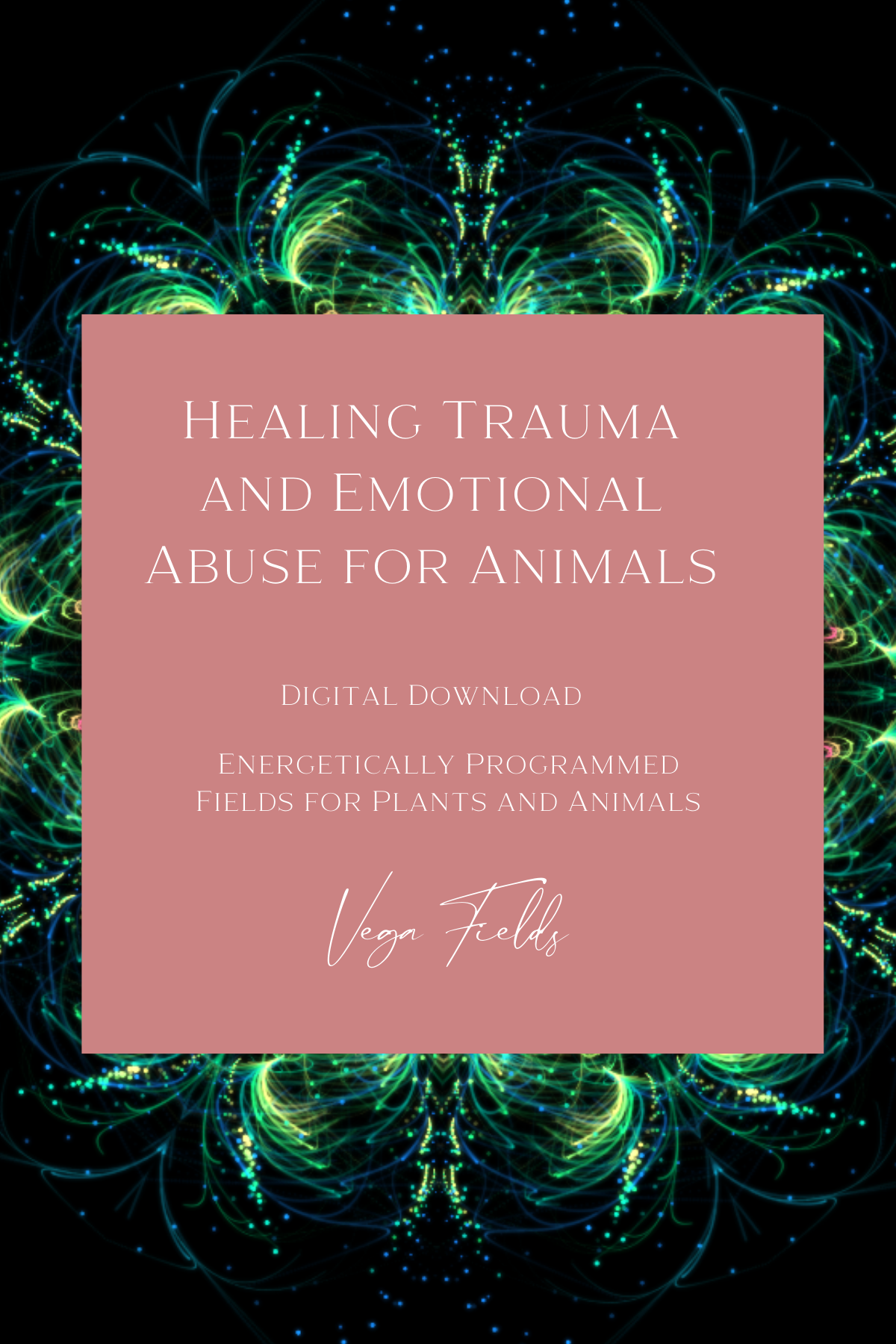 Healing Trauma and Emotional Abuse for Animals (Digital Mandala & Audio) - by Vega Fields™ Angel Collection