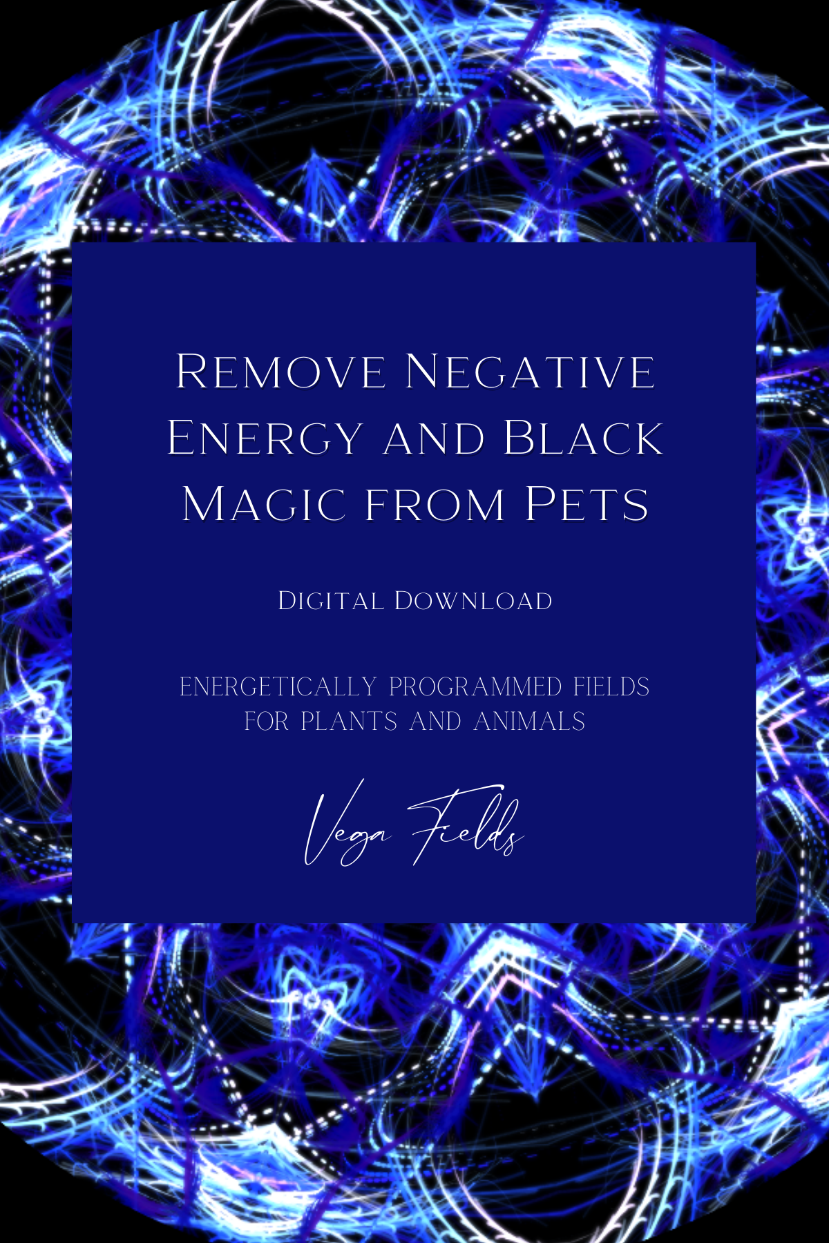 Remove Negative Energy and Black Magic from Pets (Digital Mandala &amp; Audio) - by Vega Fields™ Angel Collection