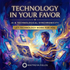 AI & Technology in Your Favor – Maitreya Reiki | Maitreya Fields