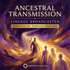 Ancestral Transmission — Lineage Broadcaster (DM + Audio) – morphic fields | Maitreya Fields