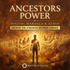 Ancestors Power – Maitreya Reiki | Maitreya Fields