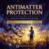 Antimatter Protection – energetically programmed fields | Maitreya Fields