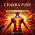 Chakra Fury – energetically programmed fields | Maitreya Fields