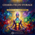 Chakra Fields Storage – energetically programmed fields | Maitreya Fields