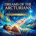 Dreams of the Arcturians – subliminals | Maitreya Fields