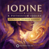 Iodine and Potassium Iodide – Maitreya Reiki | Maitreya Fields