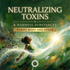 Neutralizing Toxins and Harmful Substances – energetically programmed fields | Maitreya Fields