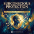 Subconscious Protection – Maitreya Reiki | Maitreya Fields
