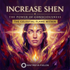 Increase Shen (神) – The Power of Consciousness – Maitreya Reiki | Maitreya Fields