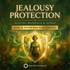 Jealousy Protection – energetically programmed fields | Maitreya Fields