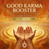 Limitless Good Karma Booster – Maitreya Reiki | Maitreya Fields