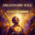 Millionaire Soul [Music with Lyrics] – Maitreya Reiki | Maitreya Fields