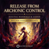 Release from Archonic Control – subliminals | Maitreya Fields