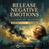 Release all Negative Emotions and Energy + Changing Beliefs – Maitreya Reiki | Maitreya Fields