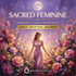 SACRED FEMININE - EMBRACE YOUR FEMININITY – subliminals | Maitreya Fields