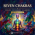 Seven Chakras Healing / Recharging / Balancing (ver. 02 BOOSTED) – energetically programmed fields | Maitreya Fields
