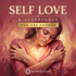 Self Love and Acceptance – Maitreya Reiki | Maitreya Fields