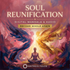Soul Reunification – Maitreya Reiki | Maitreya Fields