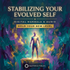 Stabilizing Your Evolved Self – Maitreya Reiki | Maitreya Fields