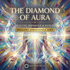 The Diamond of Aura – energetically programmed fields | Maitreya Fields