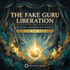 The Fake Guru Liberation – energetically programmed fields | Maitreya Fields