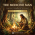 The Medicine Man – energetically programmed fields | Maitreya Fields