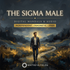 The Sigma Male – energetically programmed fields | Maitreya Fields