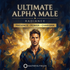 Ultimate Alpha Male Radiance – Maitreya Reiki | Maitreya Fields