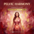 🔴 Pelvic Harmony – Female Core – energetically programmed fields | Maitreya Fields